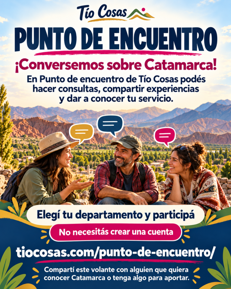 Volante de Punto de encuentro de Tío Cosas: consultas, experiencias y servicios de Catamarca. Elegí tu departamento y participá sin crear una cuenta.